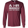 Image of A Human Resources Legend Has Retired Gift Long Sleeve Shirt