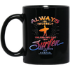 Image of Always Be Yourself Unless You Can Be A Surfer T shirt Surf