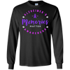 Image of Alzheimer's Awareness Memories Matter Long Sleeve T-Shirt