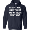 Image of With My Mind On My Tacos And My Tacos On My Mind T-Shirt