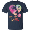 Image of Autism Awareness t Shirts See The able not The Label Men-Women-Kid Gift tees