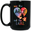 Image of Autism Awarness See The Able Not The Label Shirt
