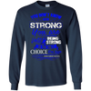 Image of Apraxia Awareness T Shirt - Being Strong Is The Only Choice