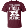 Image of A Pitbull My Dad Said I'm a Baby - Funny T-Shirt