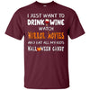 Image of Asat - I just want to drink wine watch horror movies T-Shirt