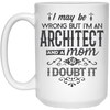Image of Architect Mom Shirt I May Be Wrong Mommy Gift TShirt