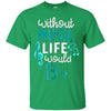 Image of Without Music Life Would B Flat T-Shirt - Funny Music