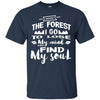 Image of And Into The Forest I Go To Lose My Mind And Find My Soul S