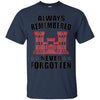 Image of Always Remembered Never Forgotten T-shirt