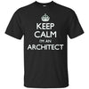 Image of Architect Keep Calm Funny Architect Gift T-Shirt