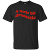 Image of A Little Bit Dramatic / Wavy Aesthetic T-Shirt