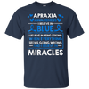 Image of Apraxia Awareness I Believe In Blue Miracles T-Shirt May