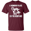 Image of A womens place is in the resistance shirt
