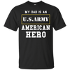 Image of ARMY T-Shirt 'My Dad Is An American Hero' Mens/Womens/Youth