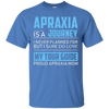 Image of Apraxia Is A Journey I Never Planned T Shirt