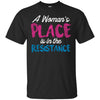 Image of A Women's Place Is In The Resistance T-Shirt Womens Clothing