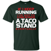 Image of Taco Stan funny Running for Runner Taco Lovers
