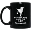 Image of All Food Must Go To The Lab For Testing Black Lab T-Shirt