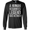 Image of A Human Resources Legend Has Retired T-shirt Retirement Gift