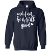 Image of And If Not He Is Still Good Christian Gifts Shirt