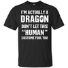 Image of "I'm Actually A Dragon" - Funny Halloween Costume T-Shirt