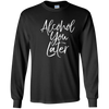 Image of Alcohol You Later Shirt Funny Beer Pun Call You Drinking Tee