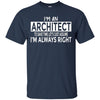 Image of Architecture Shirt Architect Just Assume I'm Always Right