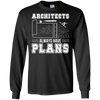 Image of Architects Always Have Plans Funny Architecture Shirt