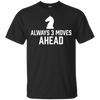 Image of Toujours 3 mouvements d'avance - T-shirt drôle d'humour de joueur de club d'échecs