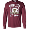Image of Architect Fueled By Coffee Funny Long Sleeve T-Shirt
