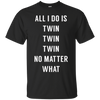 Image of All I Do Is Twin - Funny Tee for Mommy & Dad of Twins