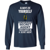 Image of Always be yourself except when you can secret agent t-shirt