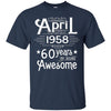 Image of April 1958 T-shirt Turning 60 Years Of Being Awesome