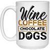 Image of 'Wine Coffee Chocolate Dogs' Clever Coffee Wine Shirt