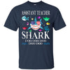 Image of Assistant Teacher Shark Doo Doo Doo T-Shirt Gift
