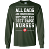 Image of All Dads Are Created Equal Only The Best Raise Nurses Tee