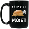 Image of "I Like It Moist" Funny Turkey Thanksgiving T-Shirt