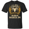 Image of All Men Are Created Equal The Best Are Born March 24 Tee