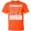 Image of Autism Awareness: It's Not A Disability T-Shirt