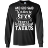 Image of and god said taurus is sexy t-shirt