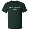 Image of Alcohol Humor Never Drinking Again Long Sleeve Shirt