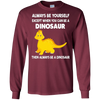 Image of Être toujours le cadeau de tee-shirt de dinosaure (la chemise de gosse)