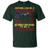 Image of America Takes The Best To Be a Vietnam Veteran T-Shirt