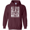 Image of All Lives Can't Matter Until Black Lives Matter T-Shirt