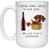 Image of Woman Cannot Survive on Wine Alone needs A Dachshund Tshirt