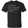 Image of "Lamest Halloween Costume ever." Funny Holiday Shirt