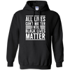 Image of All Lives Can't Matter Until Black Lives Matter T-Shirt