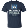 Image of Architect Shirt I Can Explain It Occupation Novelty T-shirt