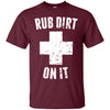 Image of 'Rub Dirt On It' Funny Baseball Sports T-shirt