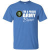 Image of Army Sister T-Shirt - Proud Army Sister Gift Deployment Tee